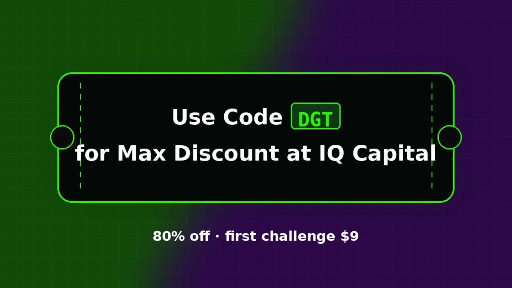Use code DGT for the maximum discount at IQ Capital — 80% off evaluations, $9 first challenge